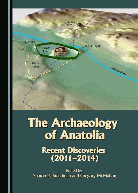 The Archaeology of Anatolia: Recent Discoveries (2011-2014) Volume I ...