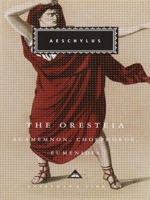 The Oresteia by Aeschylus · OverDrive: ebooks, audiobooks, and more for ...