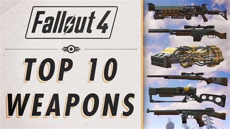 Fallout 4 - Top 10 Weapons - YouTube