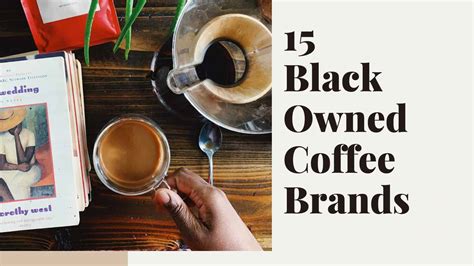 15 Black Owned Coffee Brands - Everyday Eyecandy