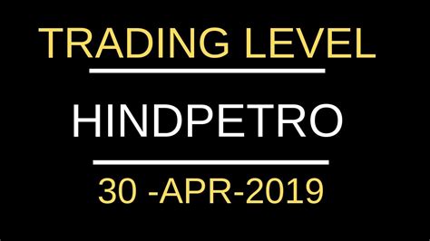 TRADING LEVEL FOR HINDPETRO 30 - APR -2019 - YouTube