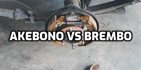 Akebono Brakes vs Brembo Brake Pad: Which is Better?