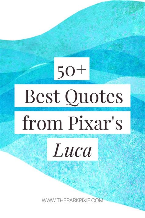 50+ Most Cherishable Luca Quotes for Any Pixar Fan