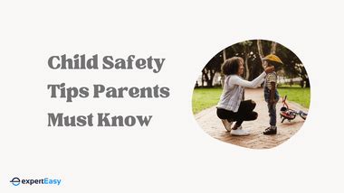 40 Child Safety Tips That Every Parent Must Know