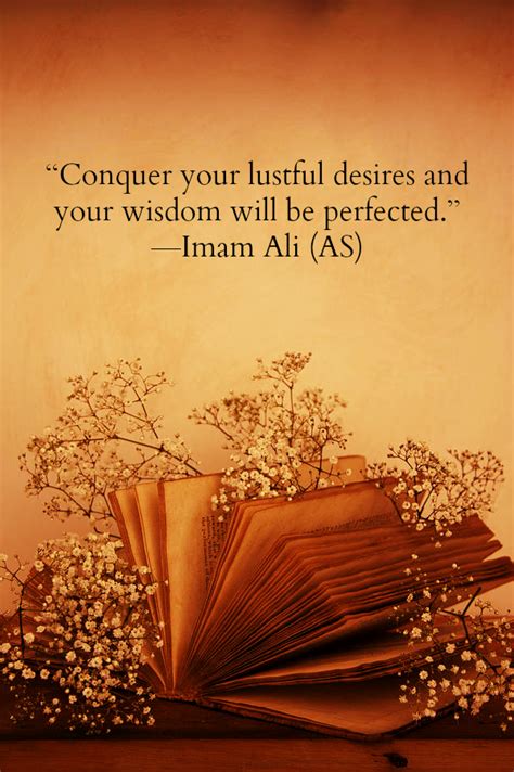 Hazrat Ali Quotes: Conquer your lustful desires and your wisdom will be ...