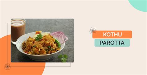 Kothu Parotta: The Perfectly Spiced Dish To Satisfy Your Hunger