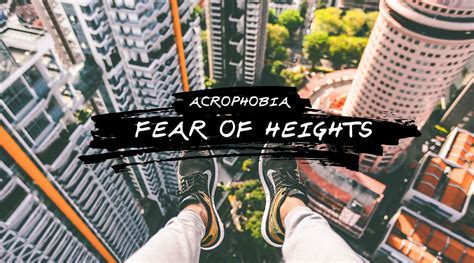 Acrophobia (The Fear of Heights): Are You Acrophobic?