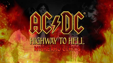 Misheard Lyrics - AC/DC's "Highway To Hell" - YouTube