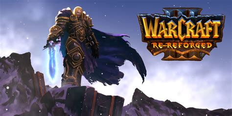 Warcraft 3: Reforged Fan Mod Remakes Entire Human Campaign