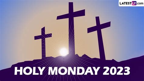 Holy Monday 2023 Date: Know Meaning, Traditions, History and ...