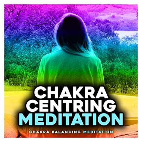 Amazon MusicでChakra Balancing MeditationのChakra Centring Meditationを再生する