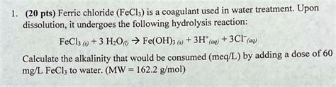 SOLVED: Ferric chloride (FeCl3) is a coagulant used in water treatment ...