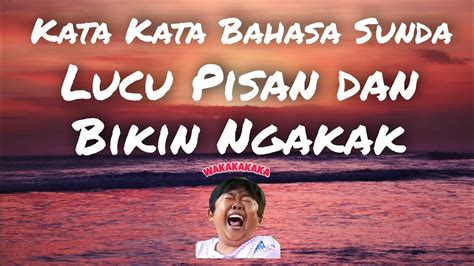 Kata kata Bahasa Sunda Lucu Pisan & Bikin Ngakak - YouTube