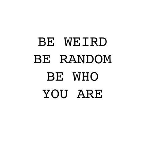 "Be Weird Be Random Quote" Poster by adelemawhinney | Redbubble