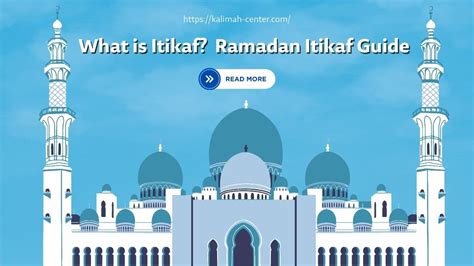 What Is Itikaf? 2024 Ramadan Best Itikaf Guide - KALIMAH