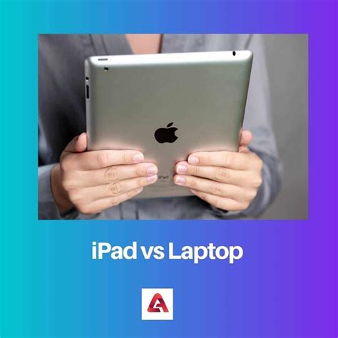 iPad vs Laptop: Difference and Comparison