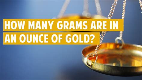 How Many Grams Make One Ounce of Gold - DillonkruwValencia