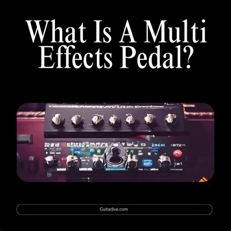 What Is a Multi-Effects Pedal? you need to try one! | Guitar Jive