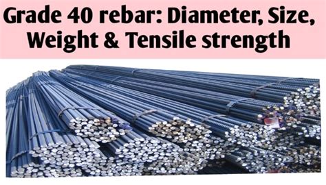 Grade 40 rebar: Diameter, Size, Weight & Tensile strength - Civil Sir