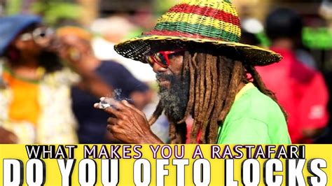 What Makes You A Rasta , Do You Ofto Have Locks , Or Smoke Ganja ...