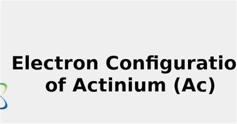 2022: ☢️ Electron Configuration of Actinium (Ac) [Complete, Abbreviated ...