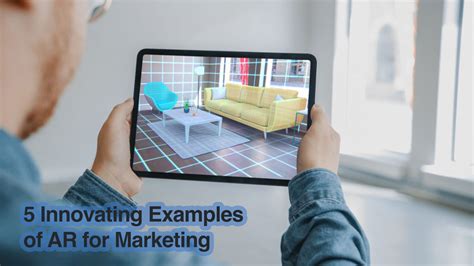 VR Vision - 5 Innovating Examples of AR for Marketing