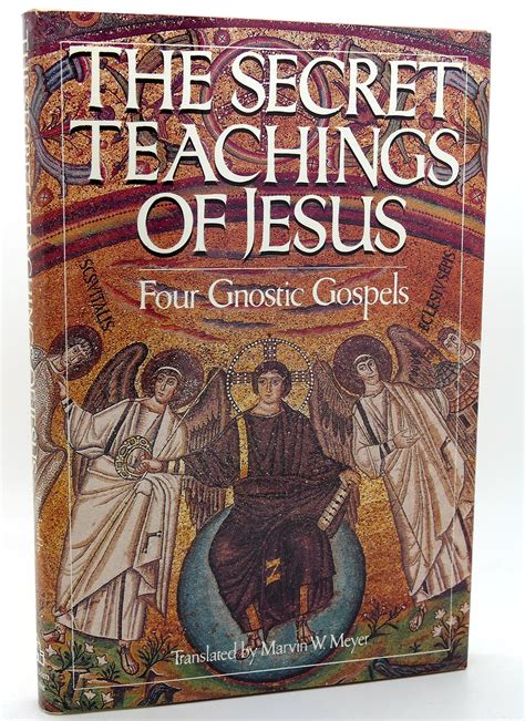 THE SECRET TEACHINGS OF JESUS - FOUR GNOSTIC GOSPELS | Marvin Meyer ...