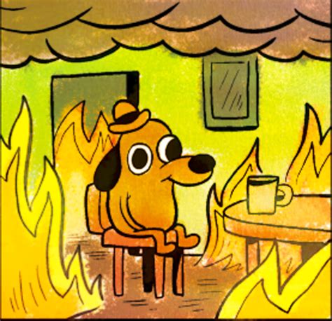 This Is Fine Meme Template