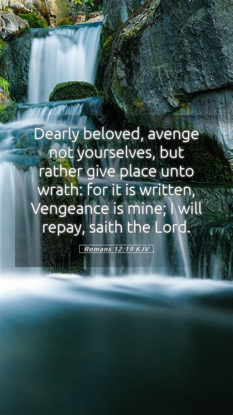 Romans 12:19 KJV Mobile Phone Wallpaper - Dearly beloved, avenge not ...