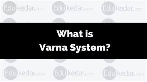 What is Varna System (Hinduism) Meaning, History, Caste in India