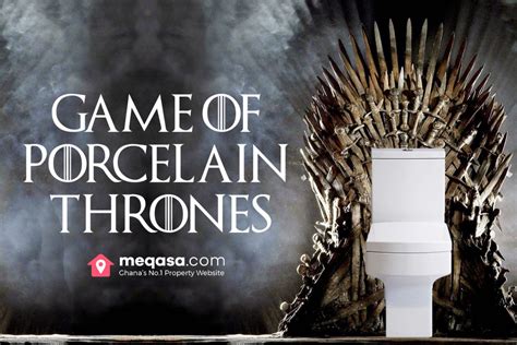 How To Win At The Game Of Porcelain Thrones - Meqasa Blog