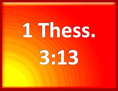 1 Thessalonians 3:13 To the end he may establish your hearts blameless ...