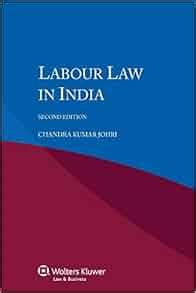 Labour Law in India: Chandra Kumar Johri: 9789041153265: Amazon.com: Books