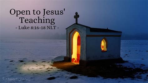 "Open to Jesus' Teaching" — Luke 8:16-18 (What Jesus Did!)