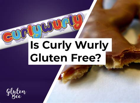 Is Curly Wurly Gluten Free? - GlutenBee