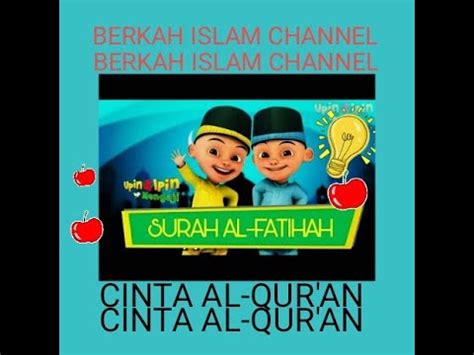 UPIN IPIN MENGAJI // SURAH AL-FATIHAH // BERKAH ISLAM CHANNEL - YouTube