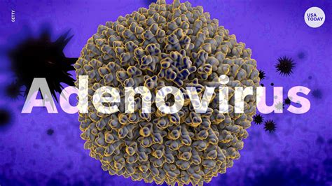 What you need to know about Adenovirus