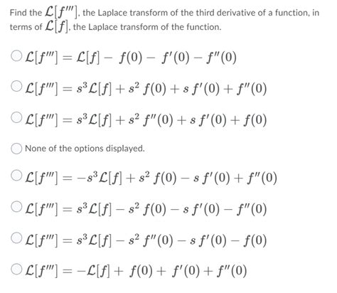 Solved Find the L[f'"), the Laplace transform of the third | Chegg.com