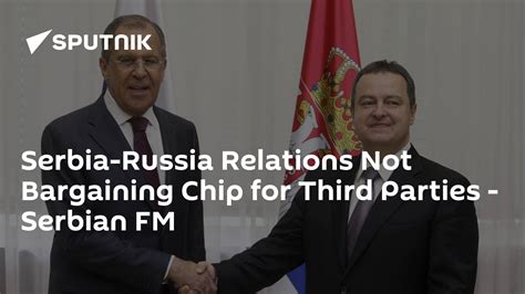 Serbia-Russia Relations Not Bargaining Chip for Third Parties - Serbian ...