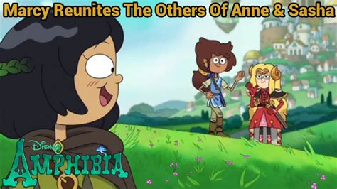 Marcy Reunites The Others Of Anne & Sasha | Amphibia (S3 EP17) - YouTube