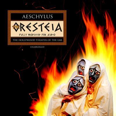 The Oresteia Audiobook, written by Aeschylus | Downpour.com