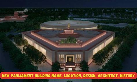 New Parliament Building Name, Location, Design, Architect, History