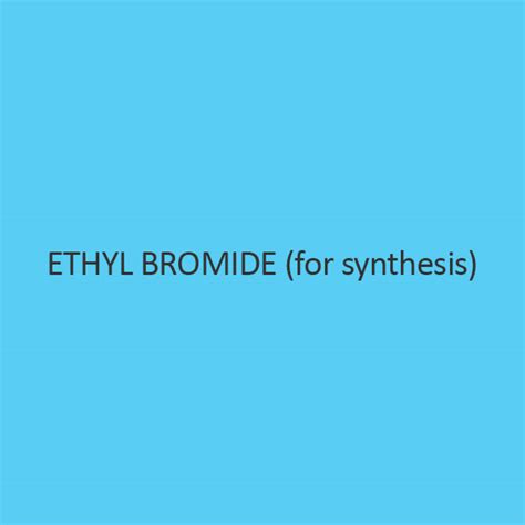 Ethyl Bromide (For Synthesis) best price online in India | ibuychemikals