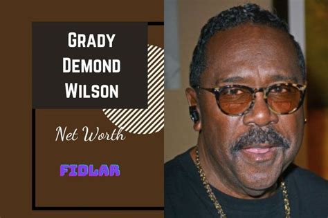 What Is Grady Demond Wilson Net Worth 2023: Full Information | Demond ...