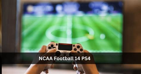 How to Play NCAA Football 14 PS4?