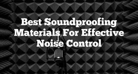 12 Best Soundproofing Materials and Products For Effective Noise Control