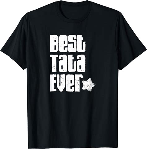 Amazon.com: Best Tata Ever for Men Tata Gifts T-Shirt : Clothing, Shoes ...