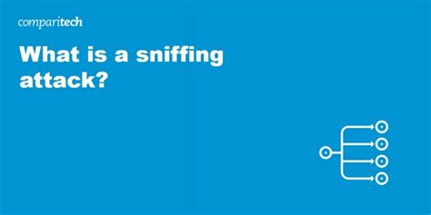 What is a sniffing attack? (Plus sniffing attack examples) | LaptrinhX