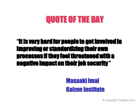 Kaizen - Quote of the day | Job security, Lean six sigma, Quote of the day