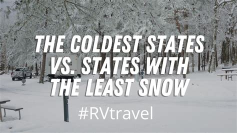 The 7 Coldest States Vs. States With The Least Snow | RV Lifestyle